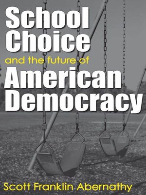 cover image of School Choice and the Future of American Democracy
